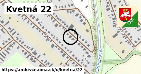 Kvetná 22, Andovce