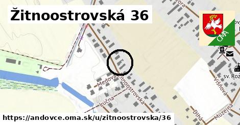 Žitnoostrovská 36, Andovce