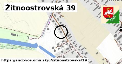 Žitnoostrovská 39, Andovce