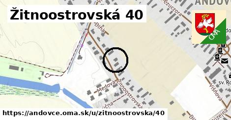 Žitnoostrovská 40, Andovce