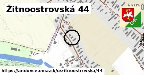 Žitnoostrovská 44, Andovce