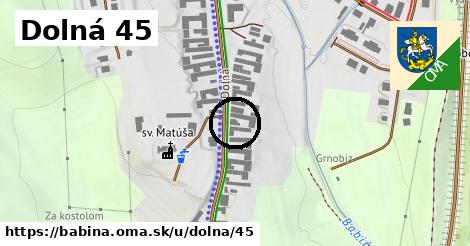 Dolná 45, Babiná