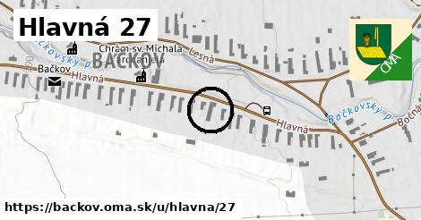 Hlavná 27, Bačkov