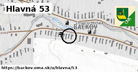 Hlavná 53, Bačkov