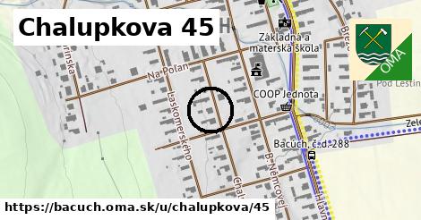 Chalupkova 45, Bacúch