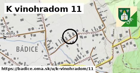 K vinohradom 11, Bádice