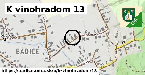 K vinohradom 13, Bádice