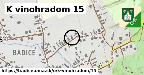 K vinohradom 15, Bádice