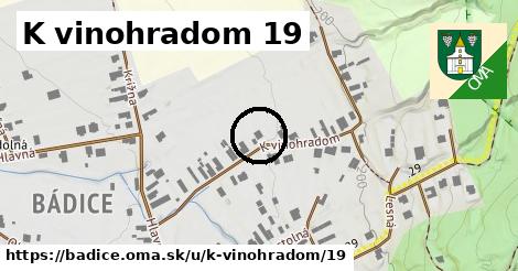 K vinohradom 19, Bádice