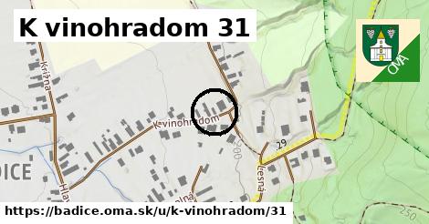 K vinohradom 31, Bádice