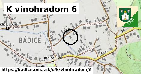 K vinohradom 6, Bádice