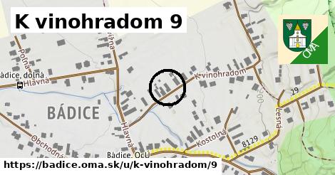 K vinohradom 9, Bádice