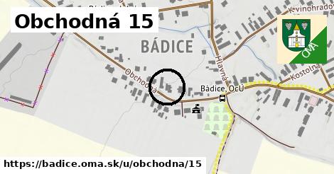 Obchodná 15, Bádice