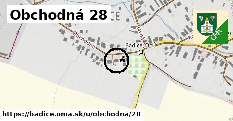 Obchodná 28, Bádice