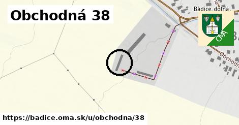 Obchodná 38, Bádice