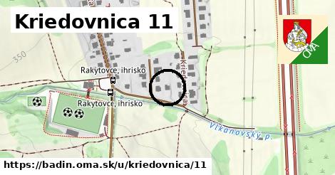 Kriedovnica 11, Badín