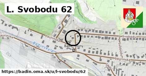 L. Svobodu 62, Badín