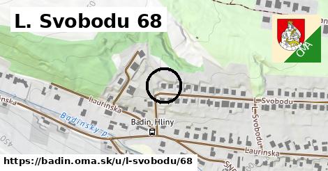 L. Svobodu 68, Badín