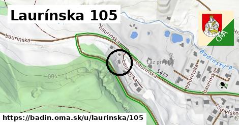 Laurínska 105, Badín