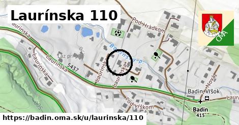 Laurínska 110, Badín