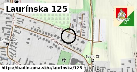 Laurínska 125, Badín