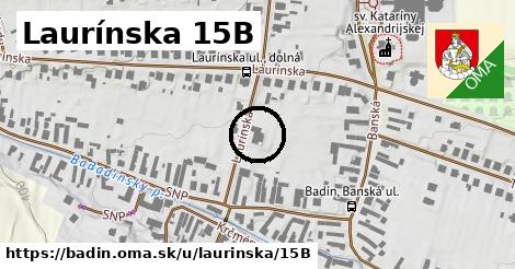 Laurínska 15B, Badín