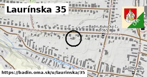 Laurínska 35, Badín