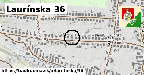 Laurínska 36, Badín