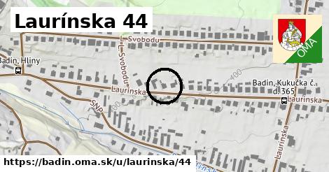 Laurínska 44, Badín
