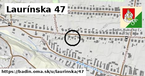 Laurínska 47, Badín