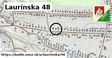 Laurínska 48, Badín