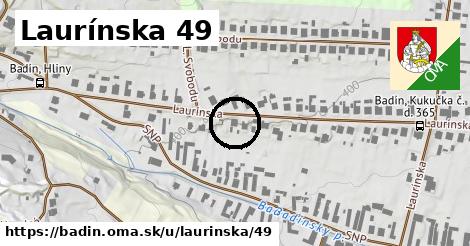 Laurínska 49, Badín