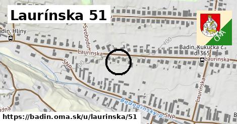 Laurínska 51, Badín