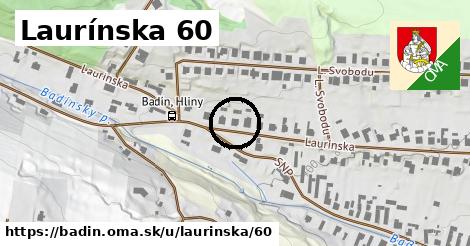 Laurínska 60, Badín