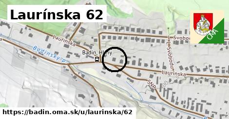 Laurínska 62, Badín