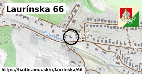 Laurínska 66, Badín