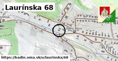 Laurínska 68, Badín