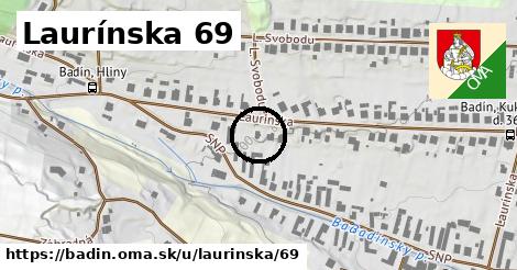 Laurínska 69, Badín