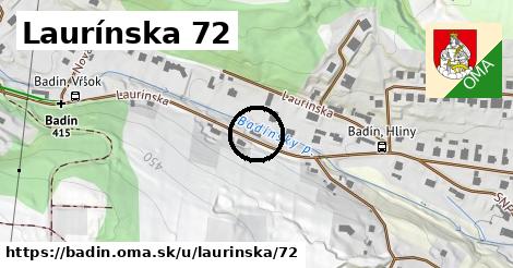 Laurínska 72, Badín