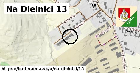 Na Dielnici 13, Badín