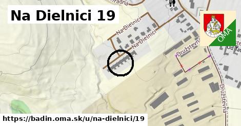 Na Dielnici 19, Badín