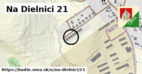 Na Dielnici 21, Badín