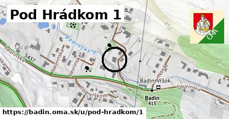 Pod Hrádkom 1, Badín