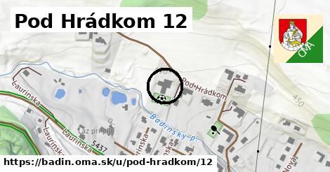 Pod Hrádkom 12, Badín