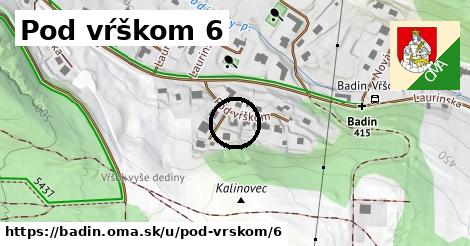 Pod vŕškom 6, Badín