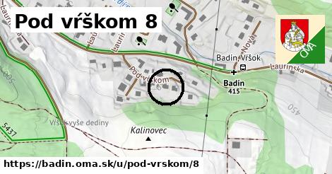 Pod vŕškom 8, Badín