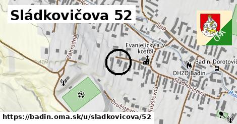 Sládkovičova 52, Badín