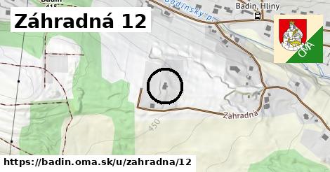 Záhradná 12, Badín