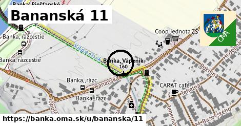 Bananská 11, Banka