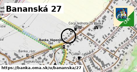 Bananská 27, Banka